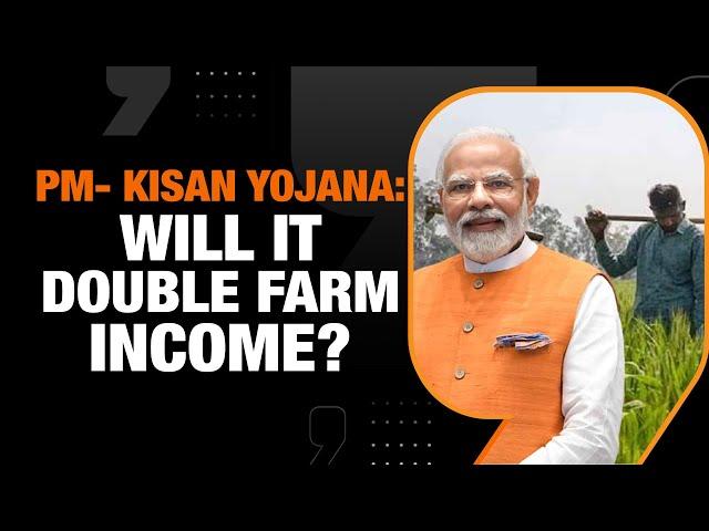 Narendra Modi’s Farmer Scheme PM Kisan Samman Nidhi 20k Cr Won’t Double Farmers' Incomes | News9