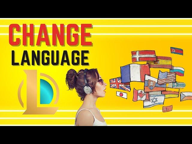Quick & Easy: How to Change Language in League of Legends