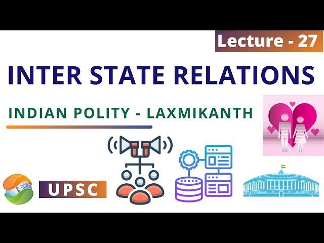 Inter State Relations: Indian Polity- System of Government | Lecture 27