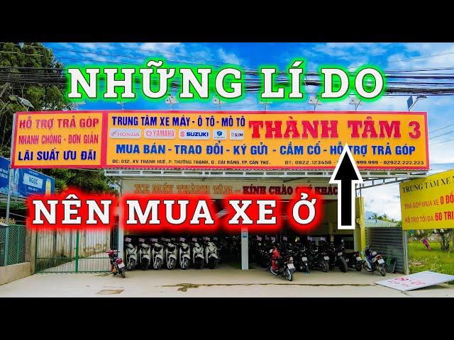 NHỮNG LÍ DO BẠN NÊN ĐẾN XE MÁY THÀNH TÂM