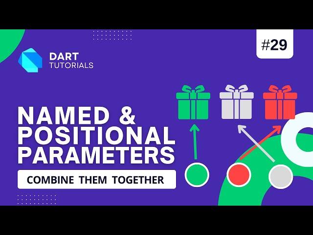 Combination of Positional & Named Parameters | Dart Tutorial #29