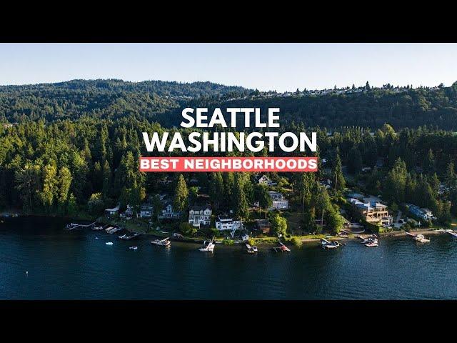 8 Best Places to Live in Seattle  - Seattle Washington