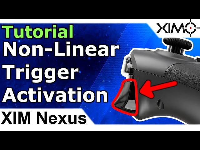 XIM Nexus - Non Linear Trigger Activation Setup Tutorial (Neu Nexus Trigger Tutorial Part 2)