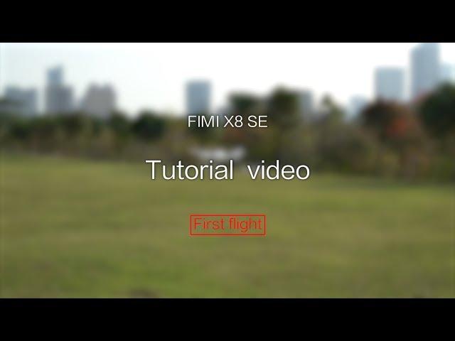 FIMI X8 SE Tutorial - First Flight