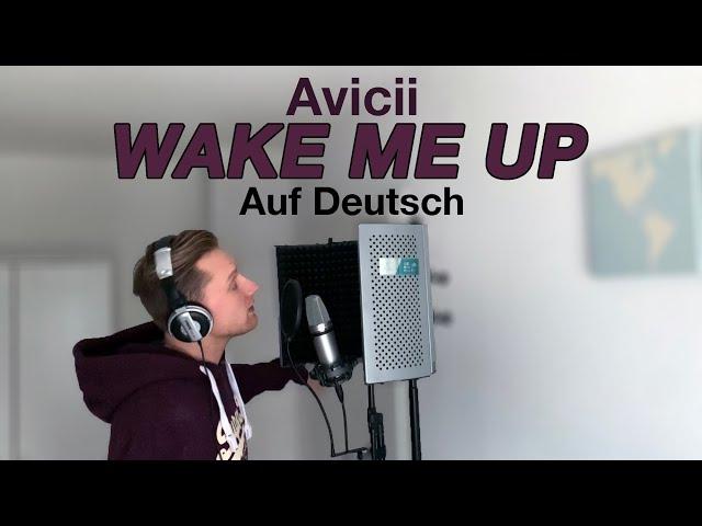 Avicii - Wake Me Up (Auf Deutsch)