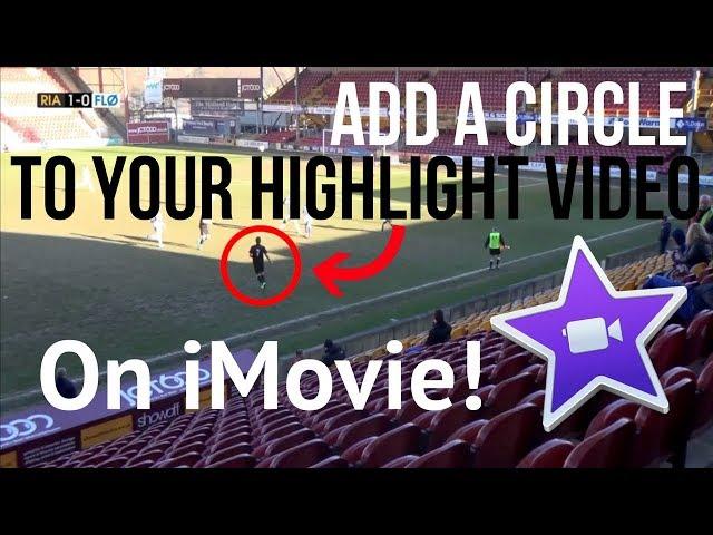 (BEST METHOD!) How to Add a Circle to Your Highlight Video on iMovie!