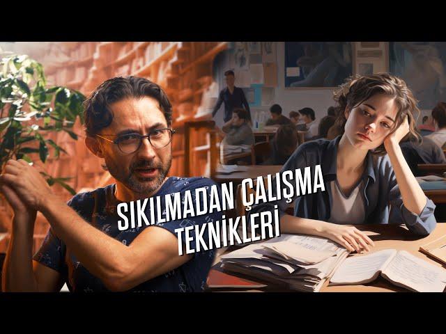 Sıkılmadan etkili çalışma teknikleri