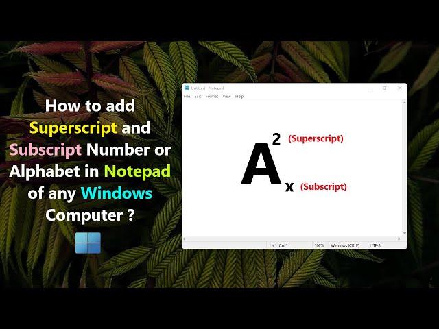 How to add Superscript and Subscript Number or Alphabet in Notepad of any Windows Computer ?