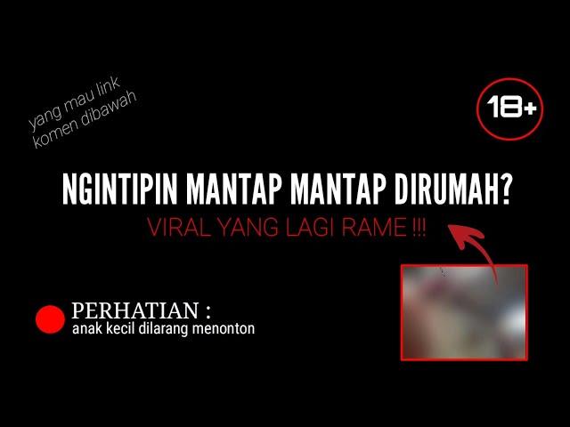 VIRAL ! KETAHUAN MESUM ?? KEDENGERAN SATU RUMAH ?