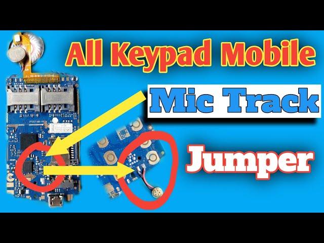 All Keypad Phone Mic Problem solution || China mobile mic track jumper || mic jumper solution