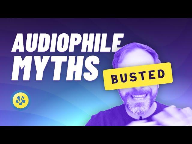 BUSTED: 13 common audiophile MYTHS