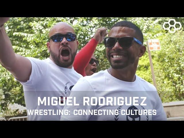 A WAY OF LIFE - Miguel Rodriguez | Wrestling: Connecting Cultures