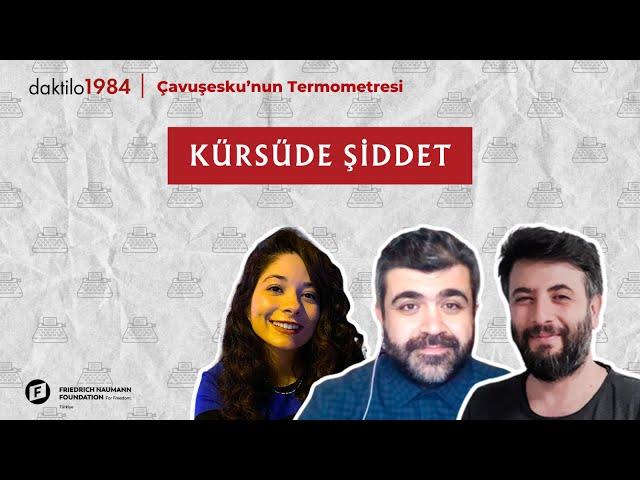 Kürsüde Şiddet | Çavuşesku'nun Termometresi | #213