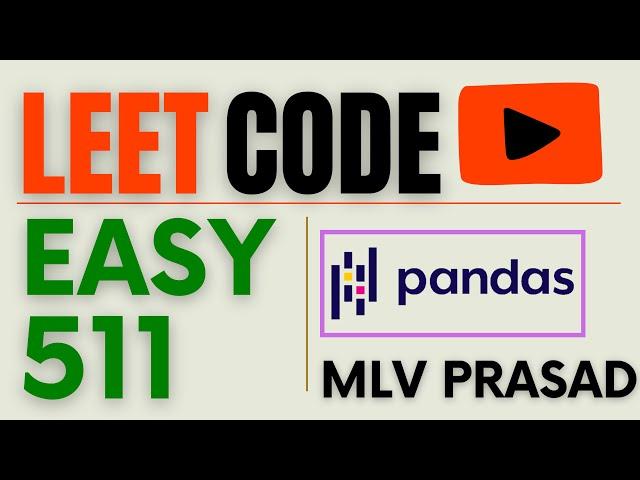 MLV Prasad - LeetCode Pandas [ Easy ] | 511 | " Game Play Analysis I" |