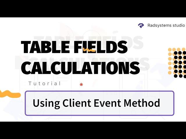 Table Field Calculations in RadSystems Studio | Lowcode