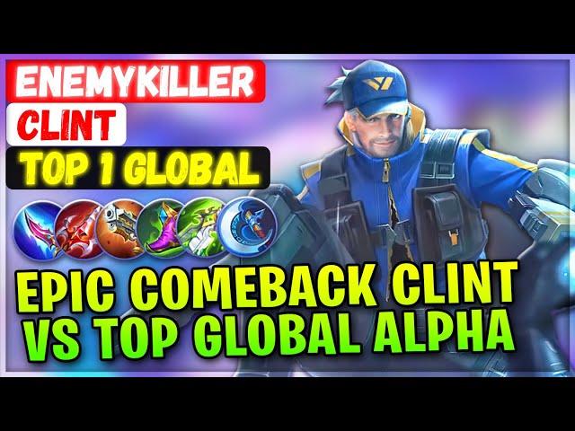 Epic Comeback EnemyKiller VS Top Global Alpha [ Top 1 Global Clint ] Laufen - Mobile Legends Build