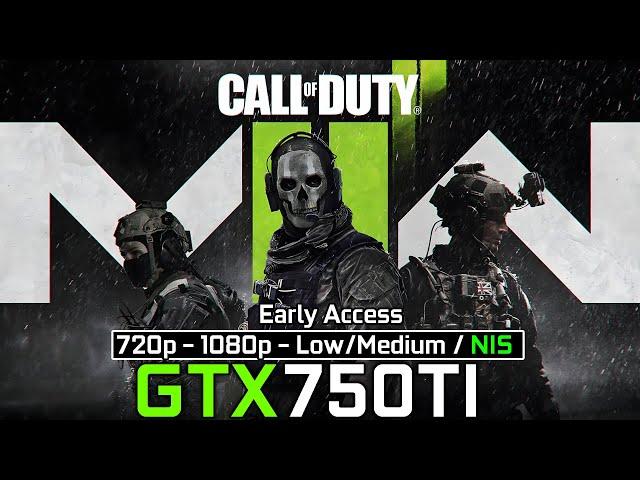 Call of Duty Modern Warfare 2 Campaign : GTX 750Ti + I5 11400F - 720p,1080p Low/Med - NIS