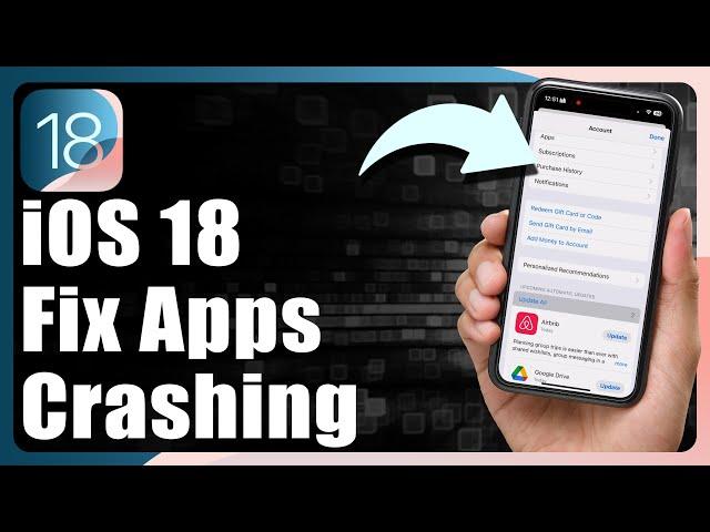 How To Fix Apps Crashing In iOS 18