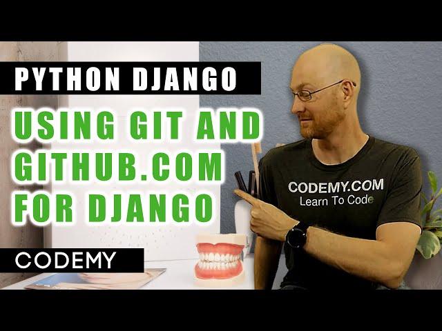 Git and Github.com For Django - Python Django Dentist Website #11