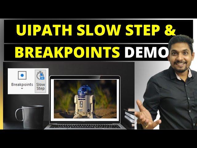 UiPath Slow Step and BreakPoints Demo