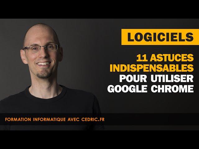 11 astuces indispensables pour utiliser Google Chrome