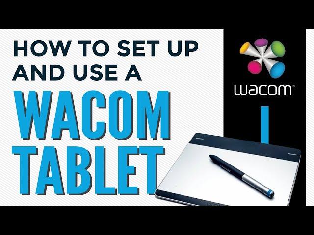 How to Set Up and Use a Wacom Tablet for Design