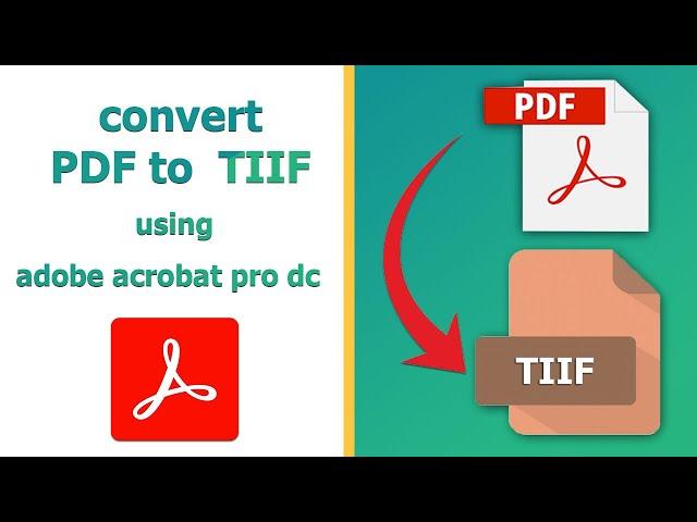 How to convert a PDF to a TIFF file using adobe acrobat pro dc