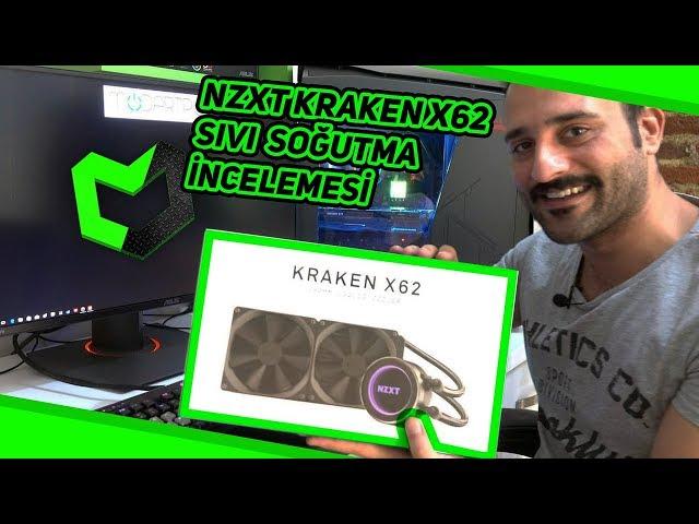 NZXT Kraken X62 Sıvı Soğutma İnceleme (Nzxt CAM yazılımı detayları ile)