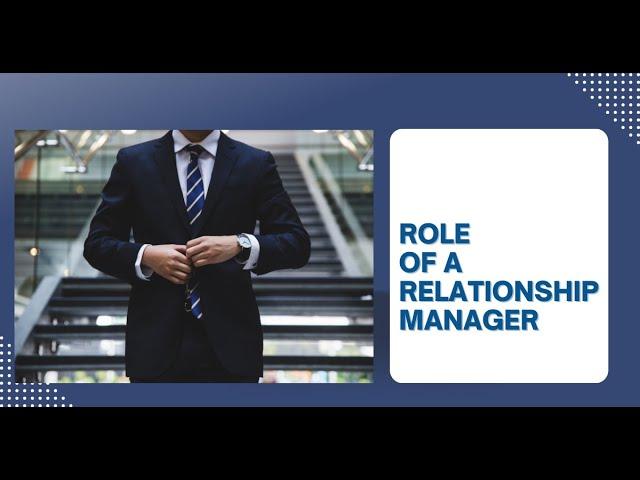 Role of a Relationship Manager in a Bank