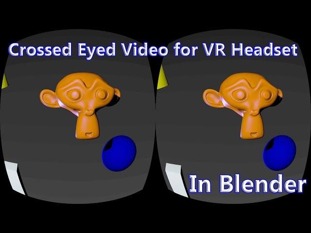 Blender Tutorial : Cross eyed 3D video for VR headset