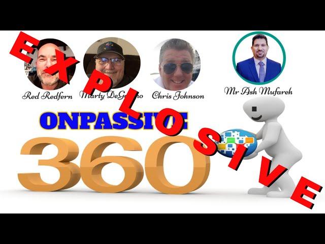 ONPASSIVE 360 - SHORT AND POWERFUL - MUST SEE.