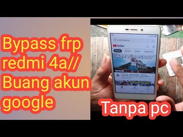 bypass frp redmi 4A//Buang akun google redmi 4A tanpa pc