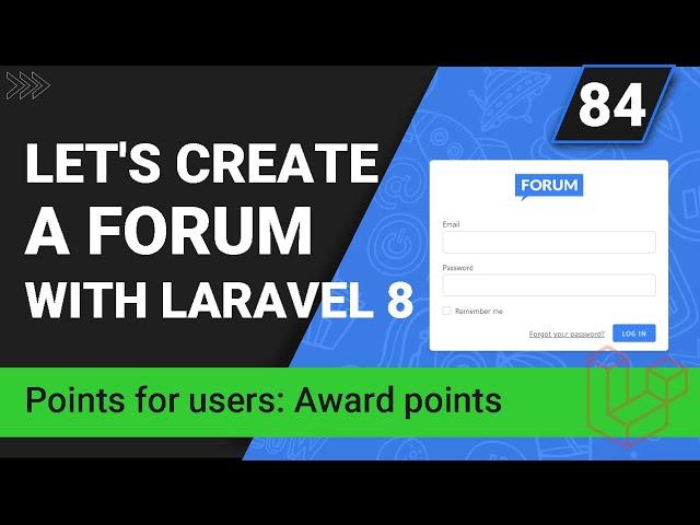 Create a forum with Laravel 8 |  Awards/Points  to users: Award points to users  | Part 84