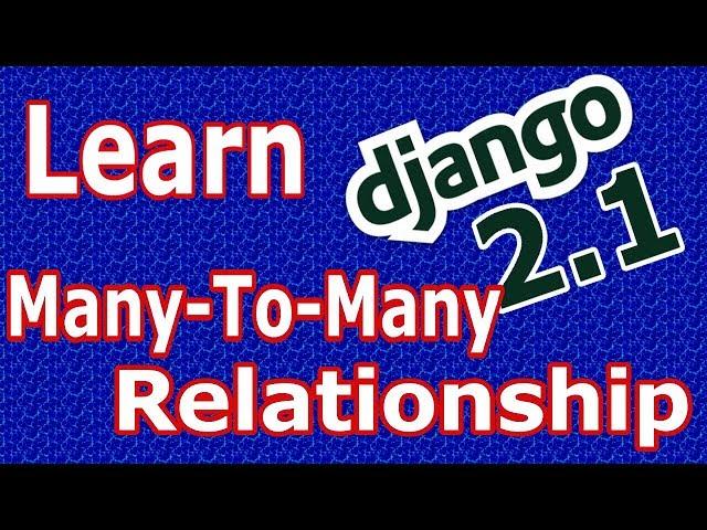 Many To Many Relationship In Django 2 Models #26