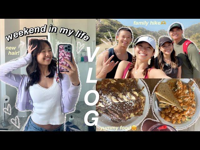 weekend in my life VLOG˗ˏˋ  ˎˊ˗new hair, hiking, & family!!