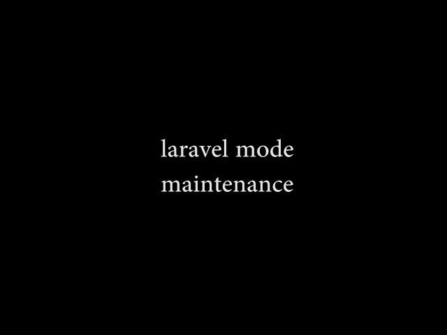 Mode Maintenance Framework Laravel