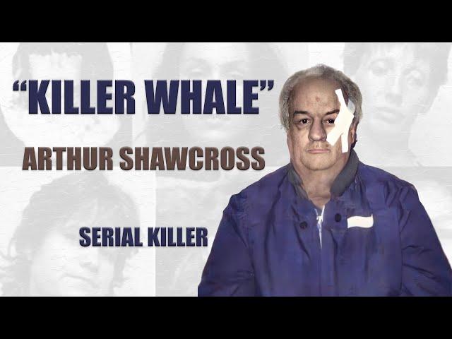 Serial Killer Documentary: Arthur "Killer Whale" Shawcross