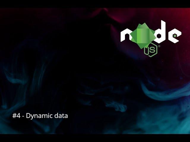 Node.js tutorials#4 - Dynamic Data in Express