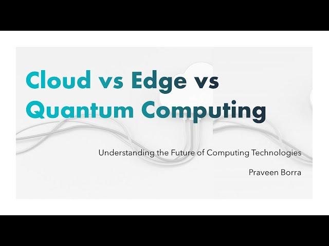 Cloud computing vs edge computing vs quantum computing | AWS, Azure, GCP | Cloud vs Edge vs Quantum