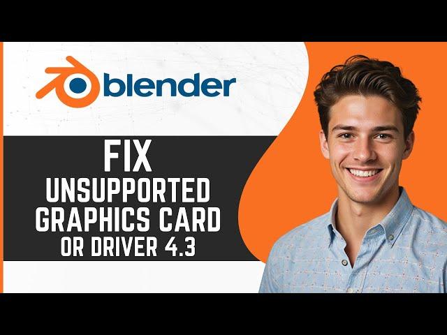 How to Fix Blender Unsupported Graphics Card or Driver 4.3 (2024) - Easy Guide