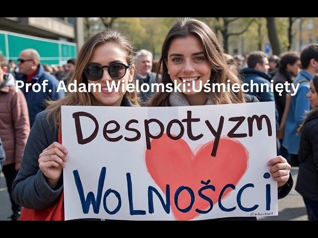 Uśmiechnięty despotyzm wolności - prof. Adam Wielomski