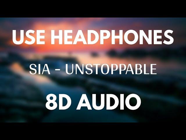 Sia - Unstoppable (8D Audio)