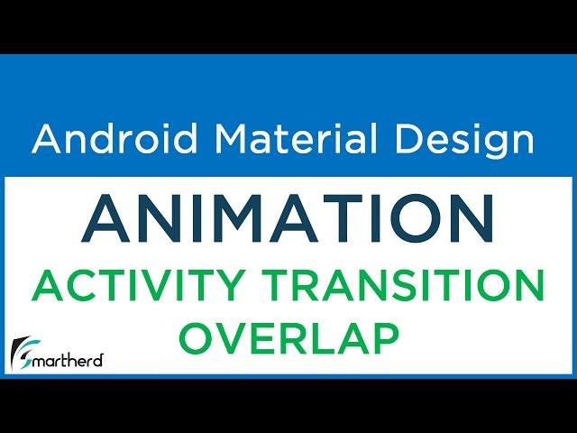 #5.8 Android Activity Transition Overlap. Android Material Design