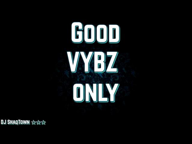 Vybz Kartel Dancehall Party Mix “Good VYBZ Only” By DJ ShaqTown