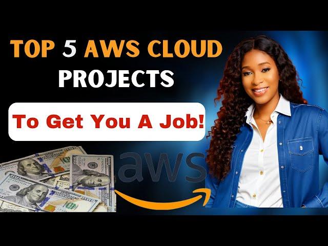 Top 5 AWS Cloud Projects To get You the Job || 5 AWS Projects to Boost Your Portfolio & Resume