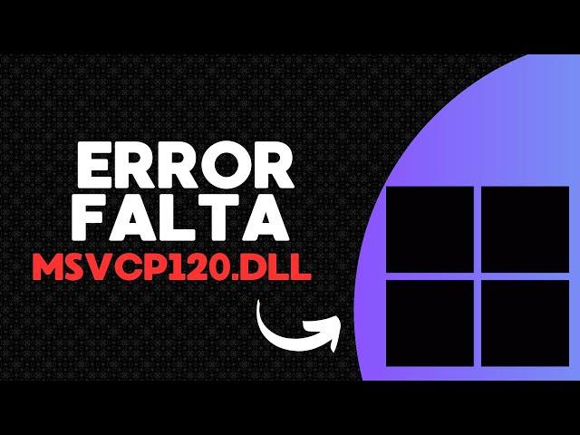  Soluciona el Error “Falta MSVCP120.dll” en Windows ️ ¡Guía Completa! 