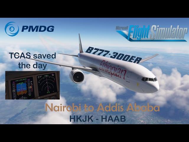 TCAS & WXR in action! with the new PMDG 777-300ER | Nairobi to Addis Ababa | Ethiopian Airlines