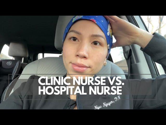 CLINIC NURSE VS. HOSPITAL NURSE