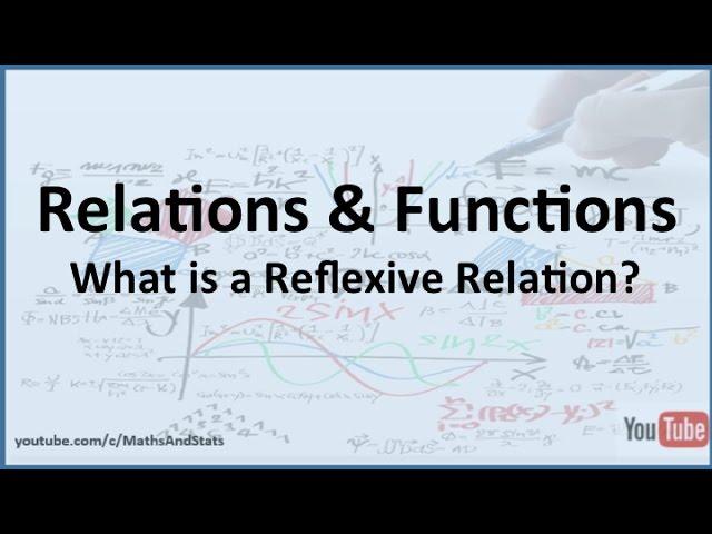 Relations and Functions: What is a Reflexive Relation?