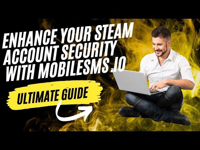 Enhance Your Steam Account Security with MobileSMS.io: Ultimate Guide to Using Temporary Numbers